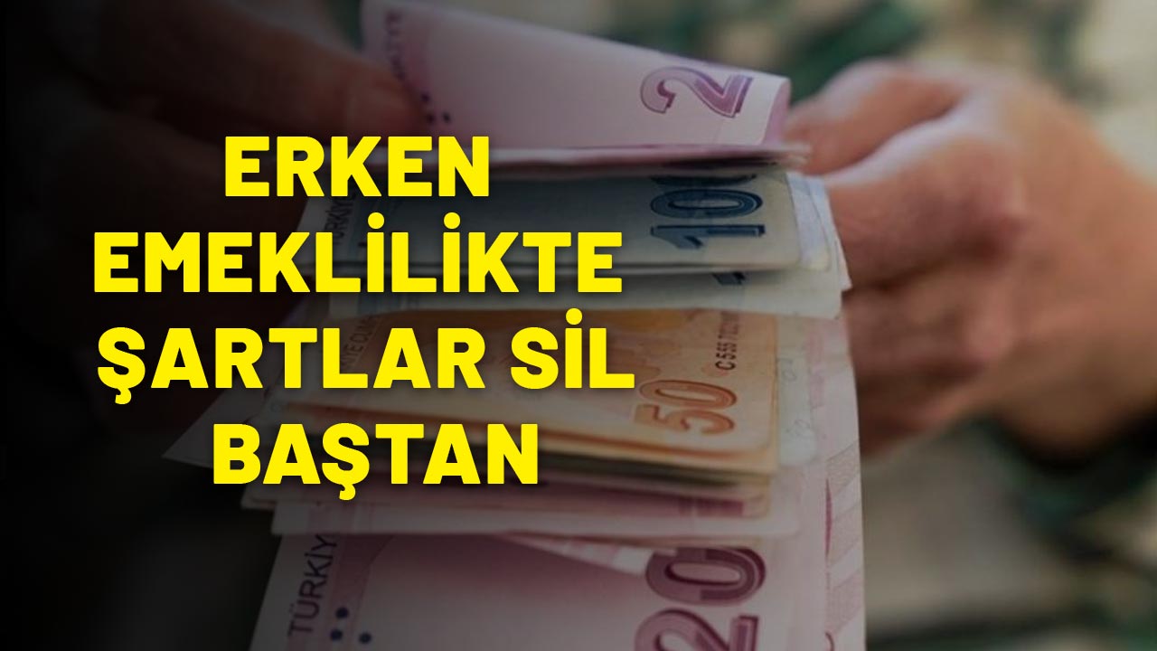 ERKEN EMEKLİLİKTE ŞARTLAR SİL BAŞTAN: EYT'den yararlanamayanlara gün doğdu!