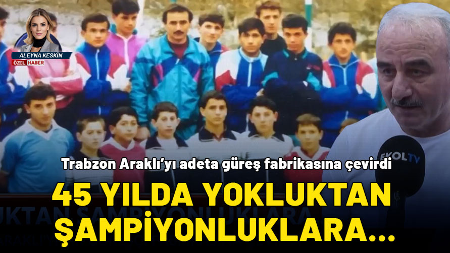 Trabzon Araklı'yı 45 yılda güreş fabrikasına çevirdi: Yokluktan şampiyonluklara uzanan yolculuk