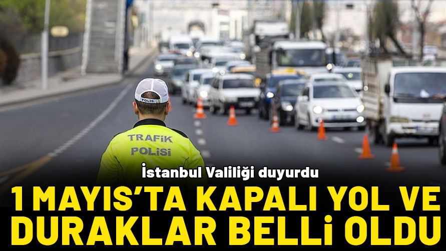 İstanbul'da 1 Mayıs'ta kapalı marmaray, metro ve metrobüs durakları belli oldu