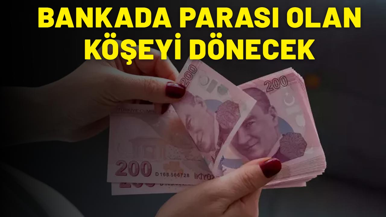 BANKADA PARASI OLAN KÖŞEYİ DÖNECEK: 32 günde 100 bin TL'ye yakın getirisi var!