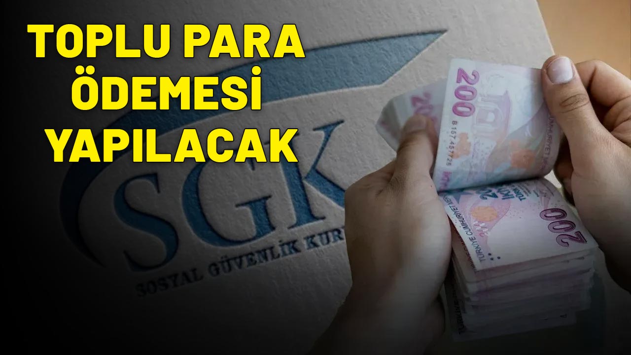 SGK DUYURDU: Toplu para ödemesi yapılıyor! Hesapları kontrol edin