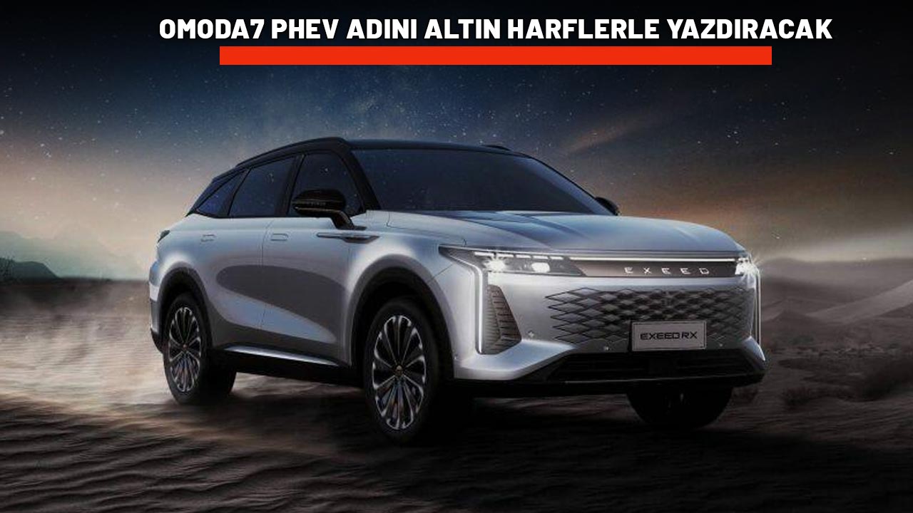 OMODA7 PHEV ÇIĞIR AÇTI ADINI ALTIN HARFLERLE YAZDIRACAK: Tek depoyla gittiği kilometre rekor kırdı!