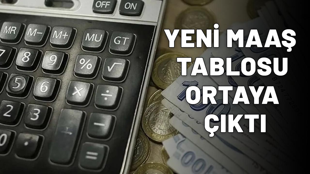 YENİ MAAŞ TABLOSU ORTAYA ÇIKTI: Öğretmenden polise kadar kalem kalem hesaplandı! İşte merak edilen tablo...