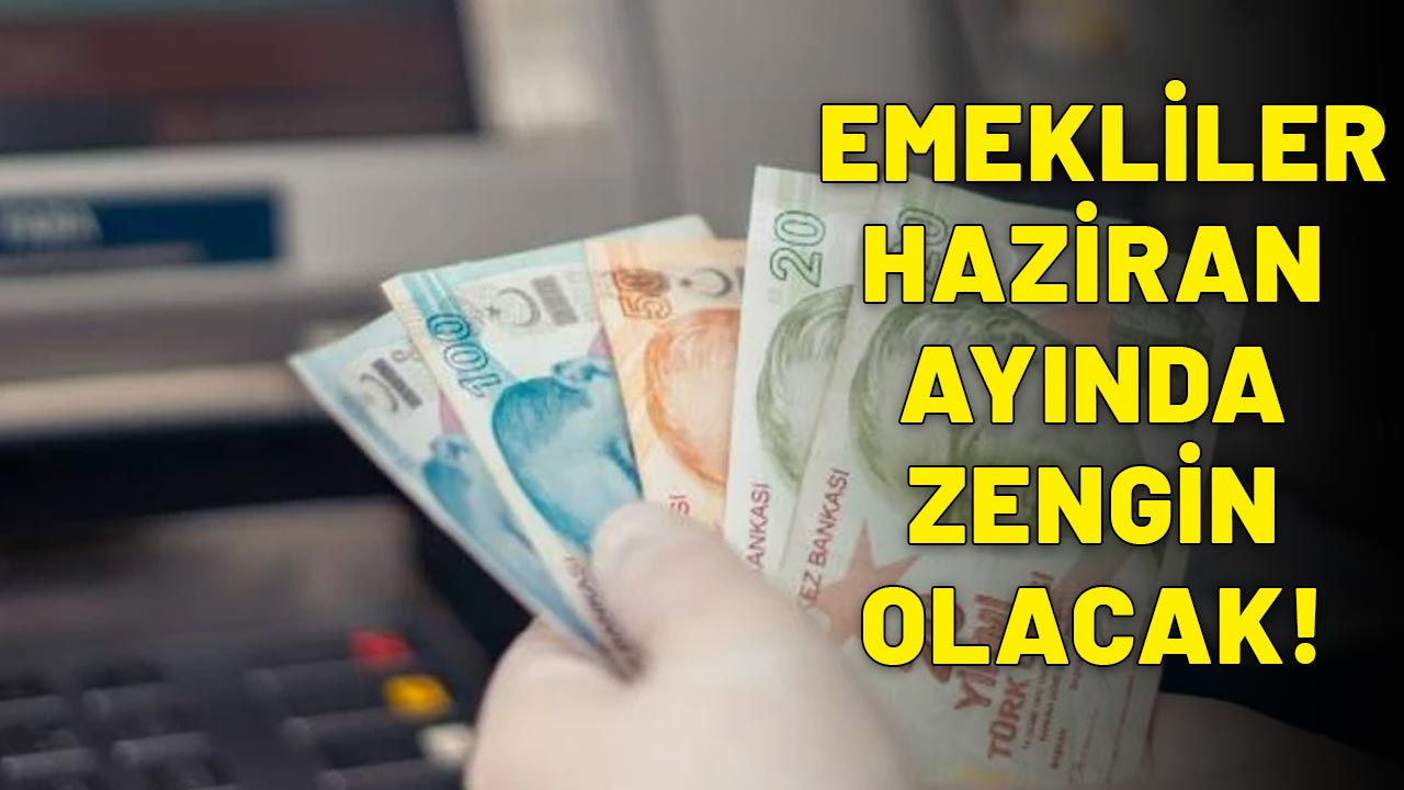 MİLYONLARCA EMEKLİYE 2-3-4-5 HAZİRAN'DA YATACAK: 12000+4000 TL anında IBAN'da!