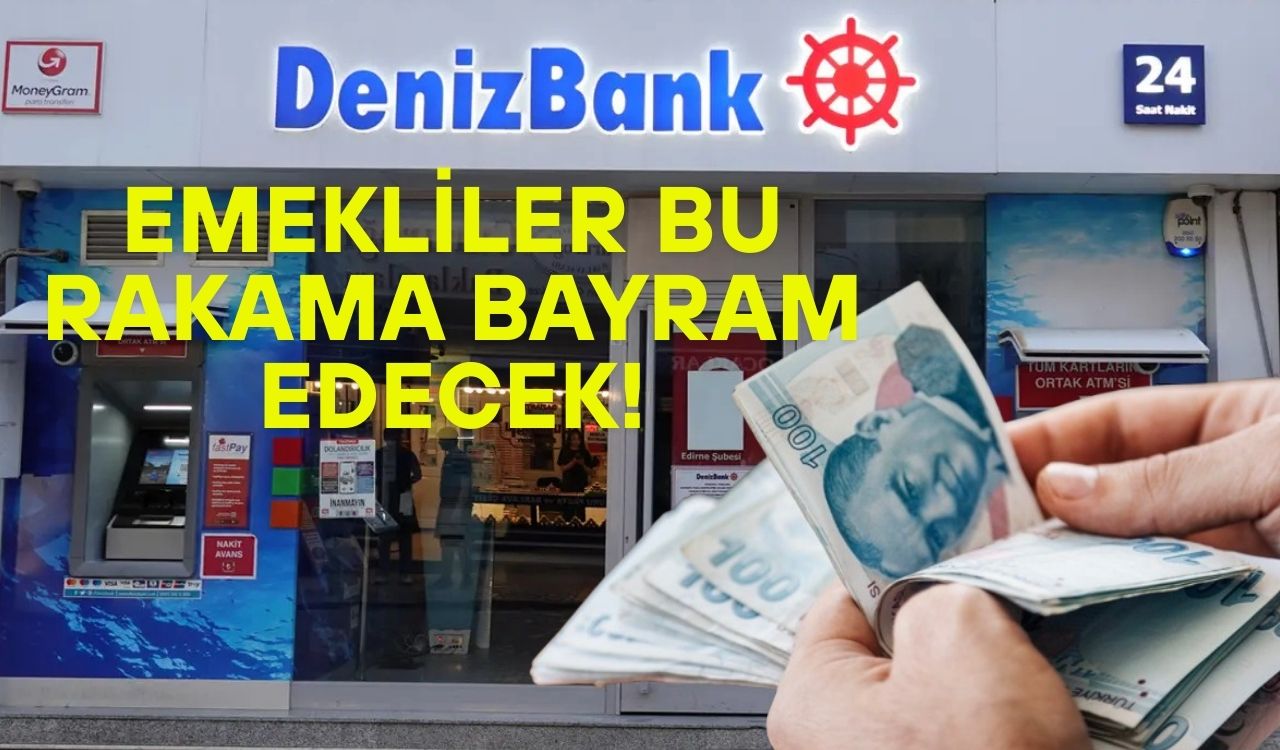 DENİZBANK'TAN EMEKLİYİ MEST EDECEK RAKAMLAR: Denizbank promosyon rakamlarını güncelledi!