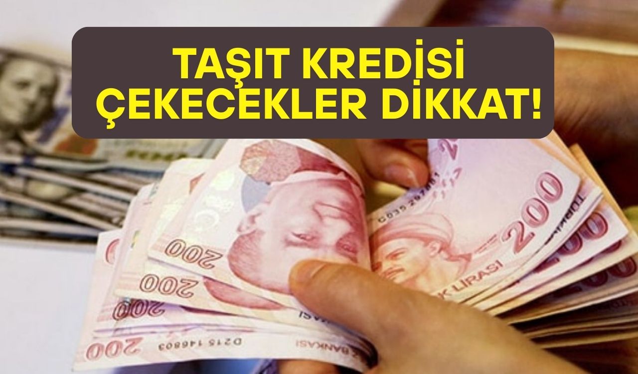 TAŞIT KREDİSİ ÇEKMEYİ DÜŞÜNENLER DİKKAT: Taşıt kredisinde en düşük seviye görüldü. 250 bin TL'nin aylık taksit tutarı belli oldu