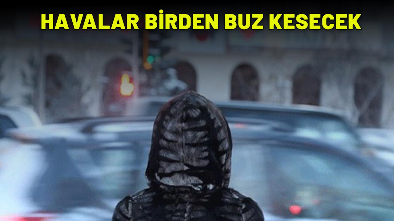 HAVALAR BİRDEN BUZ KESECEK|Sıcaklıklar 15-20 derece birden düşecek: Kar bile yağabilir!