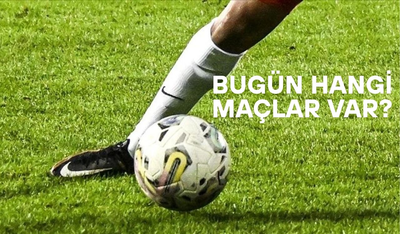 BUGÜN HANGİ MAÇLAR VAR? 10 Mayıs Cumartesi kimin hangi takımla maçı var?