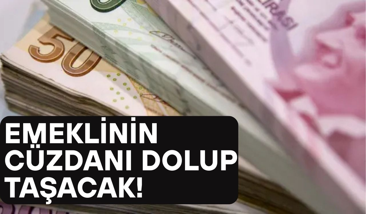 EMEKLİNİN CEBİ PARAYLA DOLUP TAŞACAK: Maaşa ek 31 bin TL yolda!