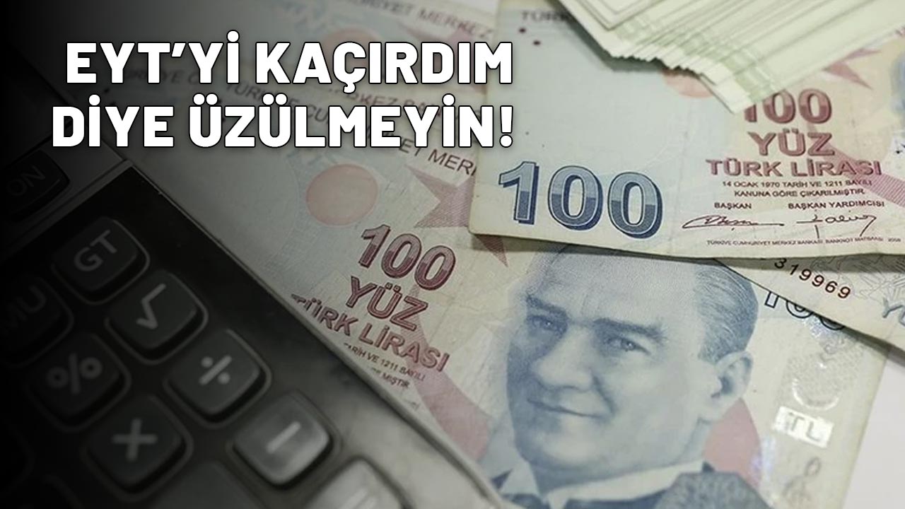 MİLYONLARA ERKEN EMEKLİLİK MÜJDESİ: EYT'yi kıl payı kaçıranlara güzel haber!