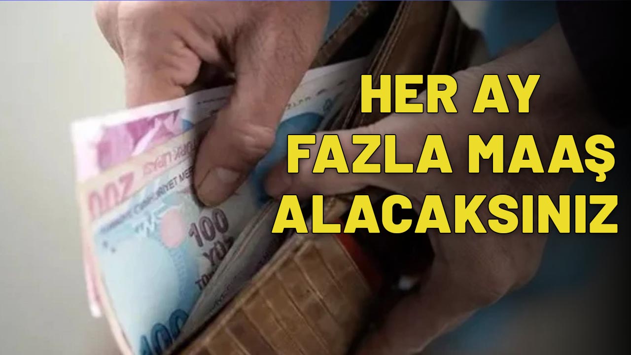 HER AY FAZLA MAAŞ ALACAKSINIZ | Emekliler o tarihe dikkat
