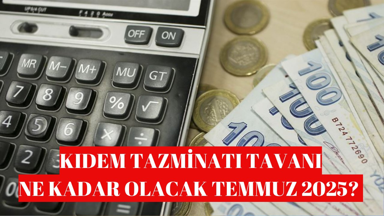 Kıdem tazminatı ne kadar olacak Temmuz 2025? Memur aylık katsayısına göre kıdem tazminatı tavanı ne kadar olur?