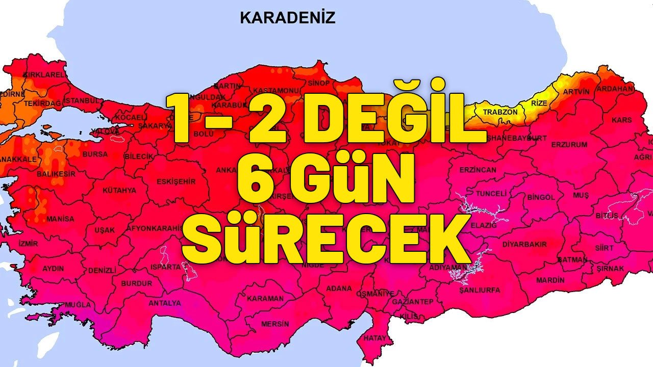 1-2-3-4 DEĞİL TAM 6 GÜN SÜRECEK | 40’a vurdu bile… 60 gün boyunca yandık