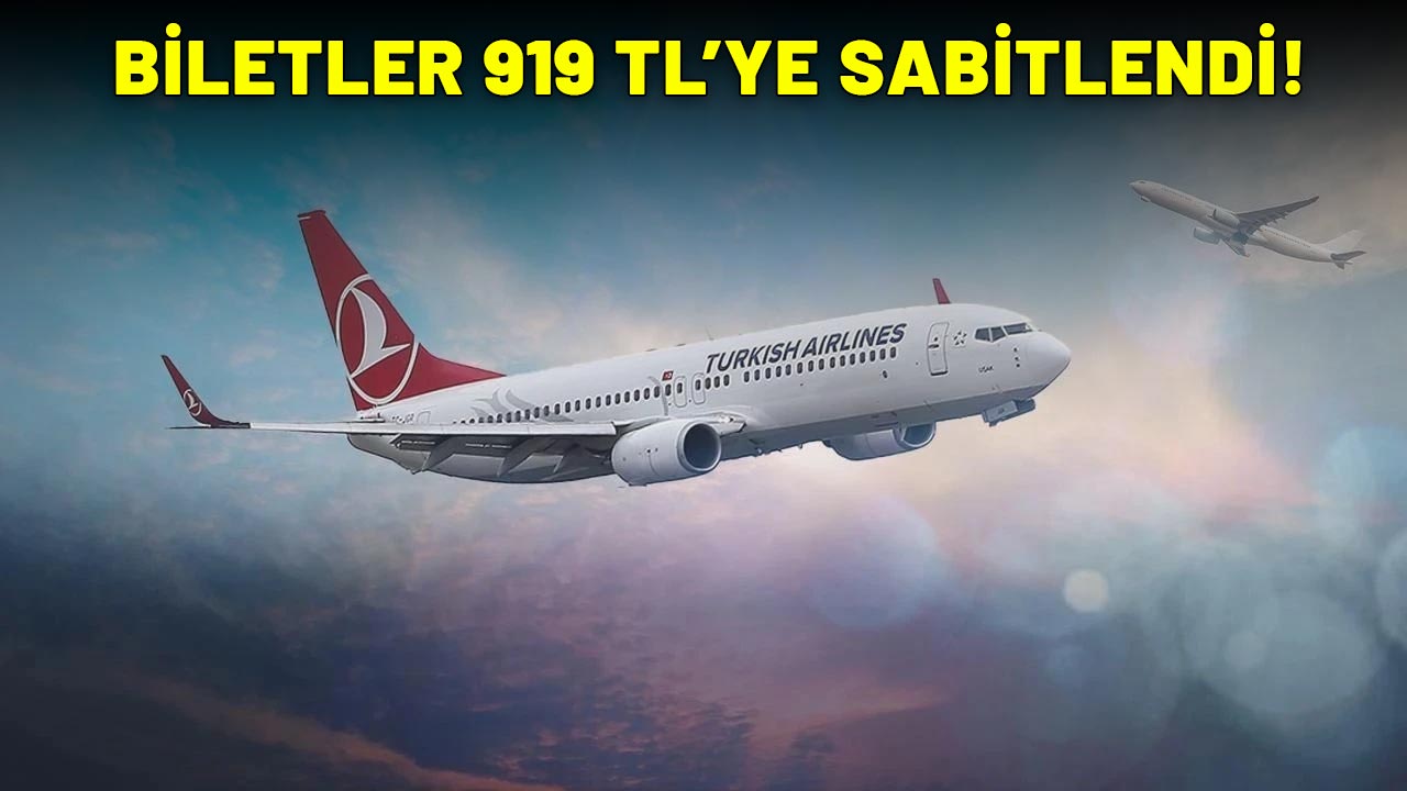 UÇAK BİLETLERİ 919 TL'YE SABİTLENDİ: Sakın kaçırmayın!