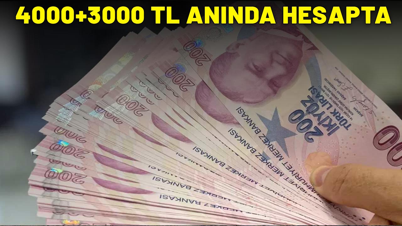 BAYRAM ÖNCESİ MÜJDE GİBİ MÜJDE: 4000+3000 TL anında hesaba geçecek!