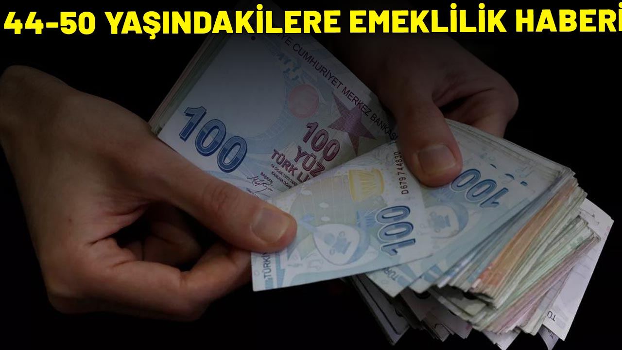 44-45-46-47-48-49-50 YAŞINDAKİLERE EMEKLİLİK HABERİ: Yaş şartı yok!