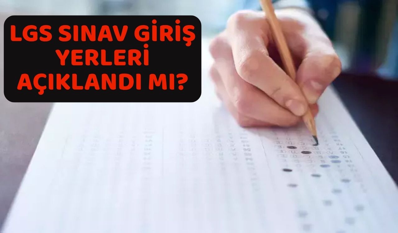 LGS SINAV GİRİŞ BELGESİ SORGULAMA: 2025 LGS sınav sorgulama ekranı. MEB LGS sınav giriş yerleri nasıl sorgulanır?