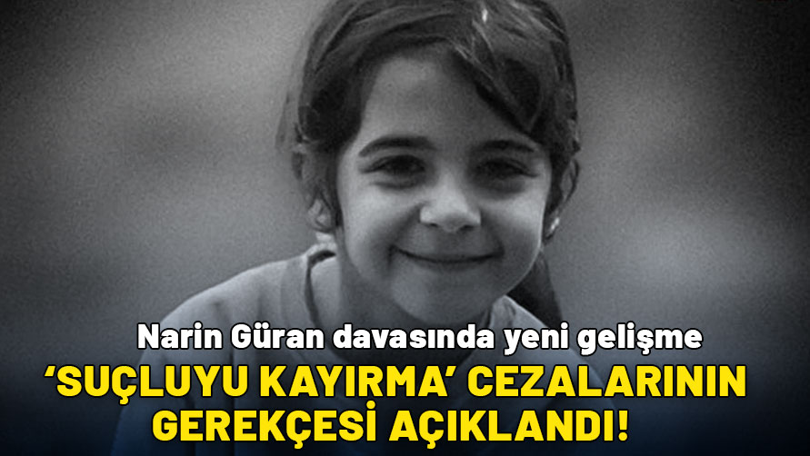 Narin Güran davasında yeni gelişme: 'Suçluyu kayırma' cezalarının gerekçesi açıklandı