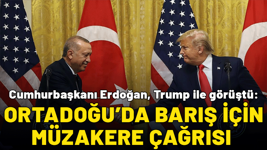 Cumhurbaşkanı Erdoğan, Donald Trump ile görüştü: Barış için müzakere çağrısı