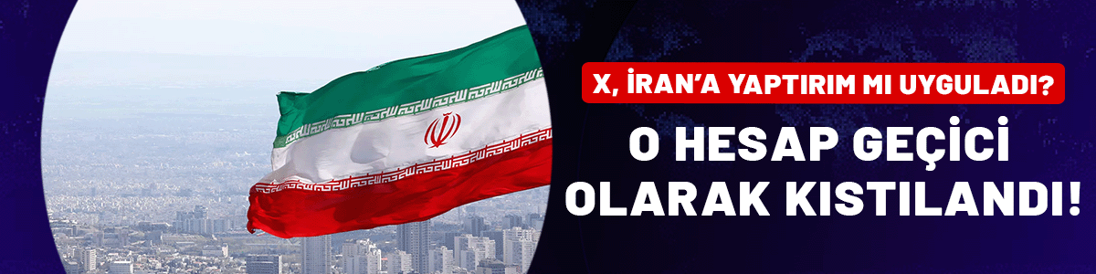 X, İran’a yaptırım mı uyguladı? O hesap geçici olarak kısıtlandı
