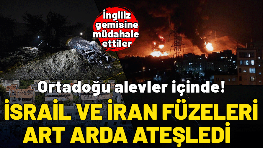 Ortadoğu'da çatışma büyüyor! İsrail ve İran'dan art arda saldırılar
