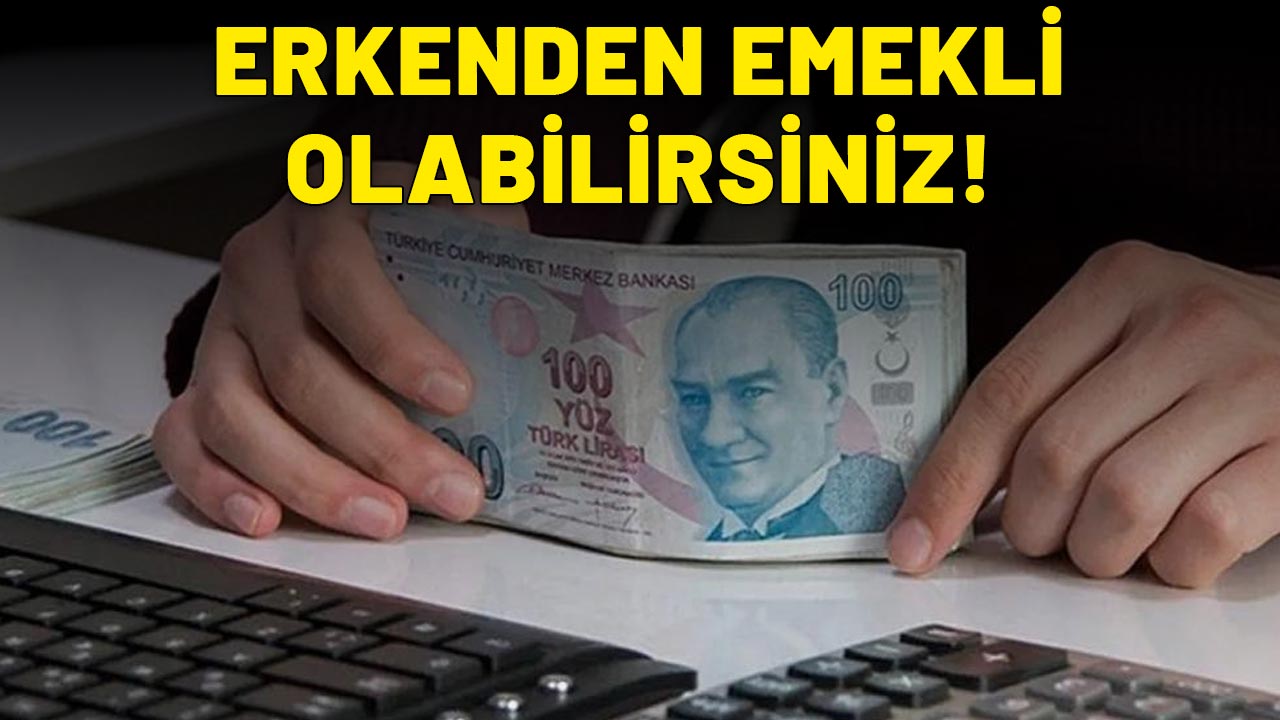 EYT'DEN YARARLANAMAYANLAR ÜZÜLMESİN: Bu 4 formülle erken emeklilik mümkün