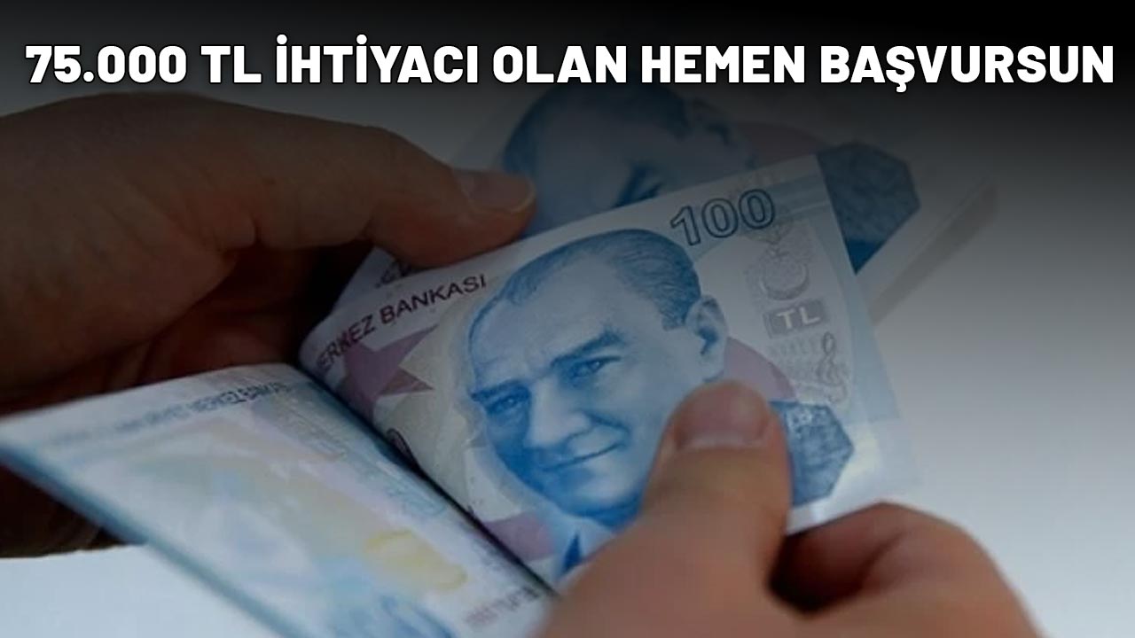 75.000 TL İHTİYACI OLAN HEMEN BAŞVURSUN: Tek kuruş fazla ödemeyeceksiniz! İştet kaçırılmayacak kampanyalar...