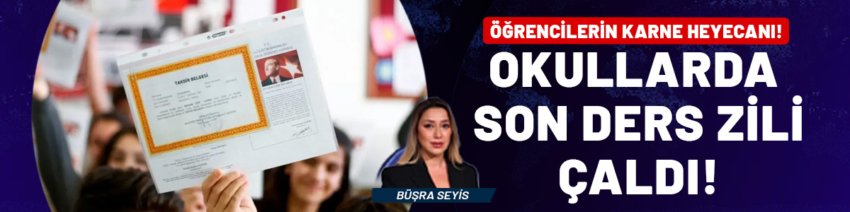 Yaz tatili başlıyor! Okullarda son ders zili...