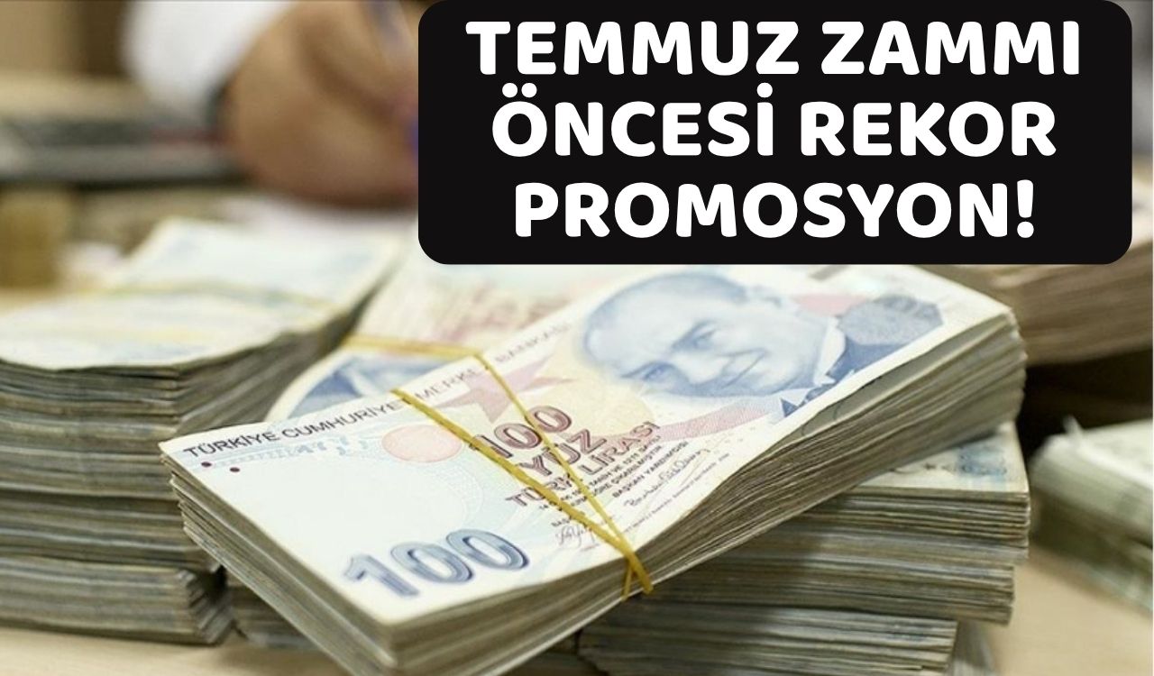 TEMMUZ ZAMMI ÖNCESİ BANKALARDAN REKOR PROMOSYON GELDİ: Bankalar emekli promosyon rakamlarını güncelledi!