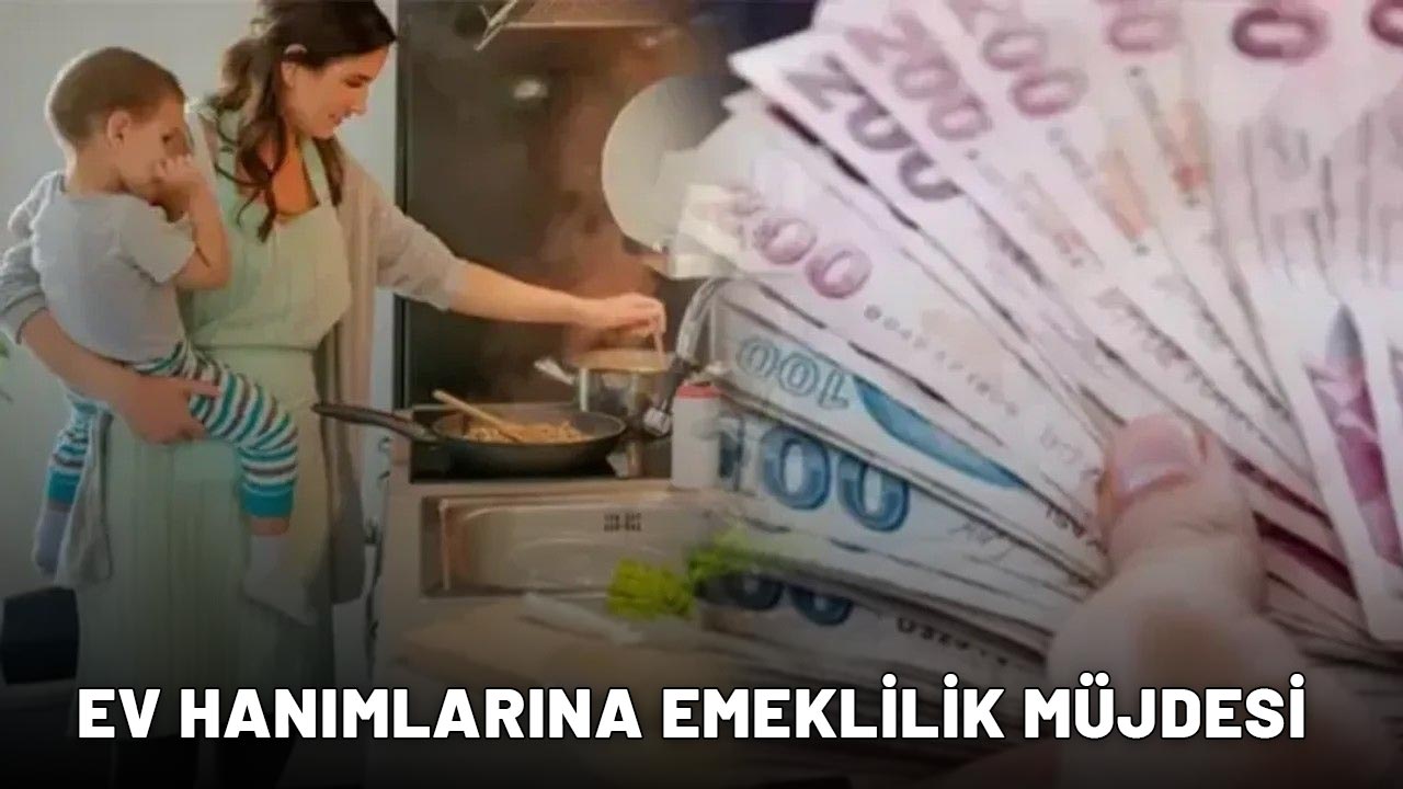 FIRSAT EV HANIMLARININ AYAĞINA GELDİ: Erken emekli olabilirsiniz!