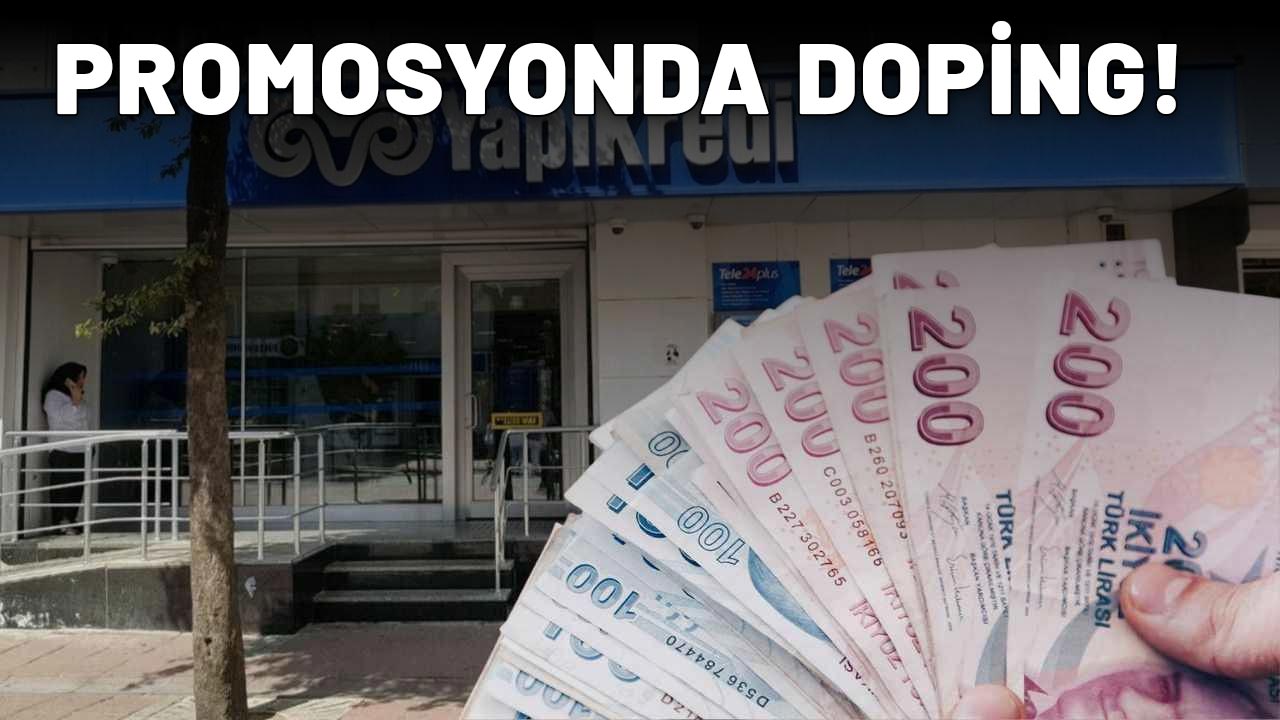 YAPI KREDİ PROMOSYONDA DOPİNG YAPTI: 27.000 TL cepleri dolduracak!