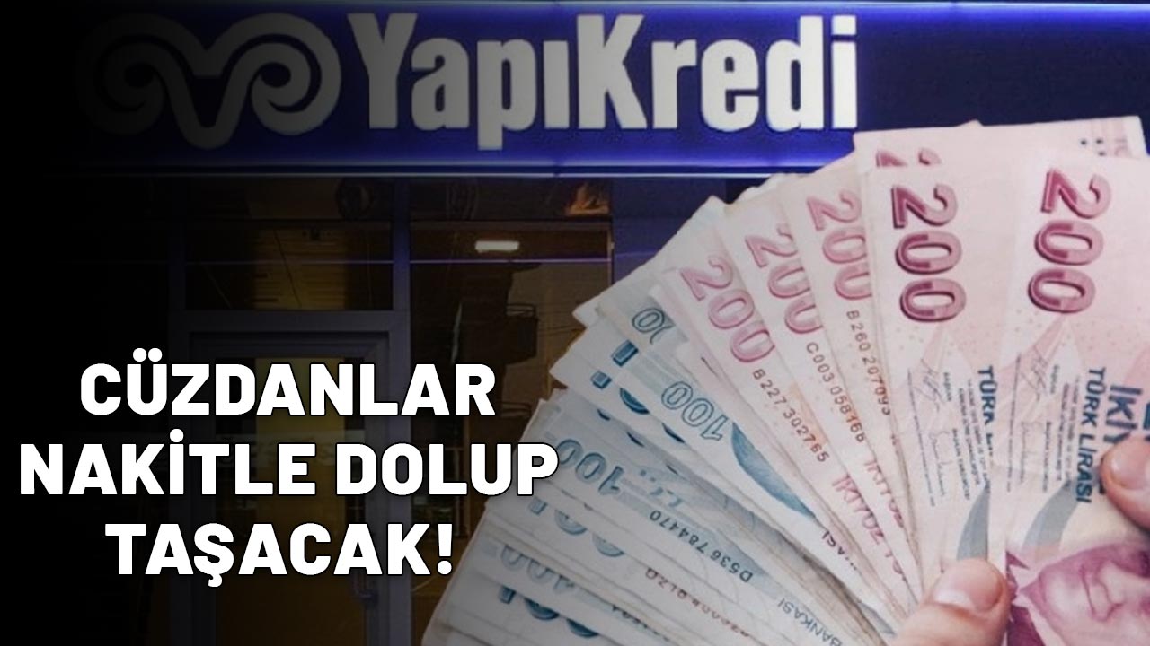 YAPI KREDİ'DEN PROMOSYON BOMBASI: Cüzdanlar nakitle dolup taşacak!