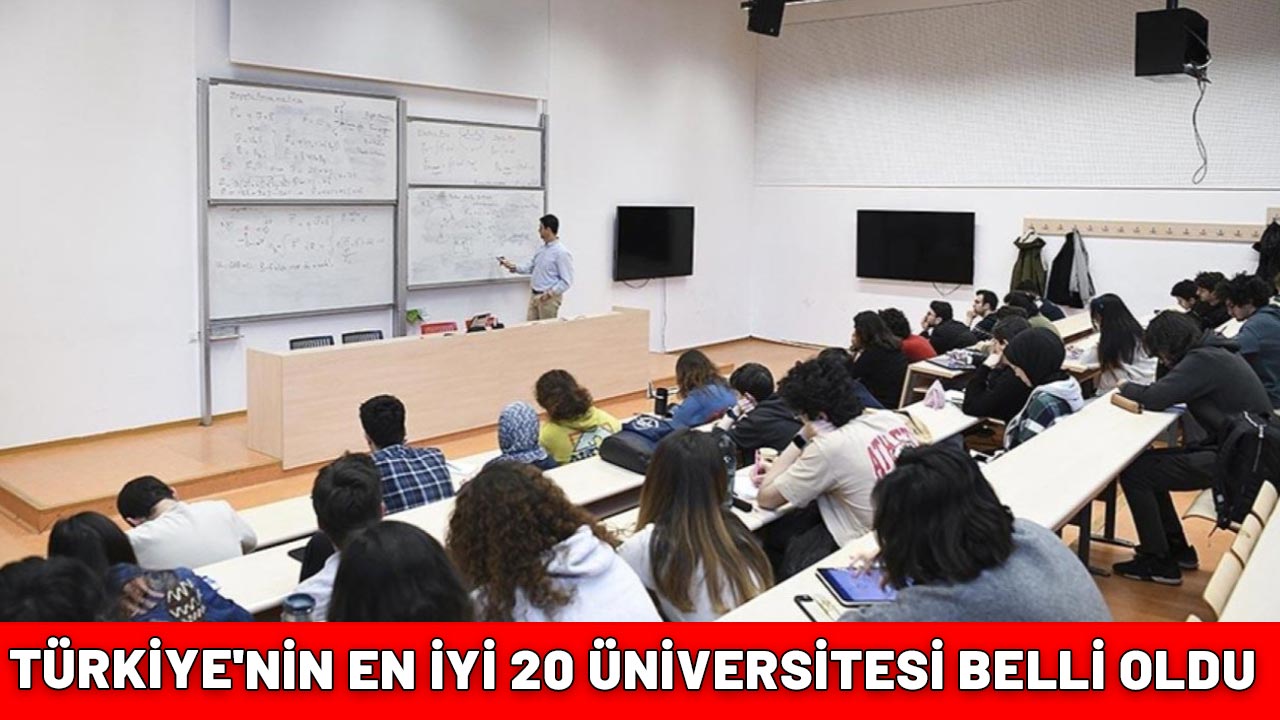 TÜRKİYE'NİN EN İYİ 20 ÜNİVERSİTESİ BELLİ OLDU: İlk sırada bakın hangisi var!