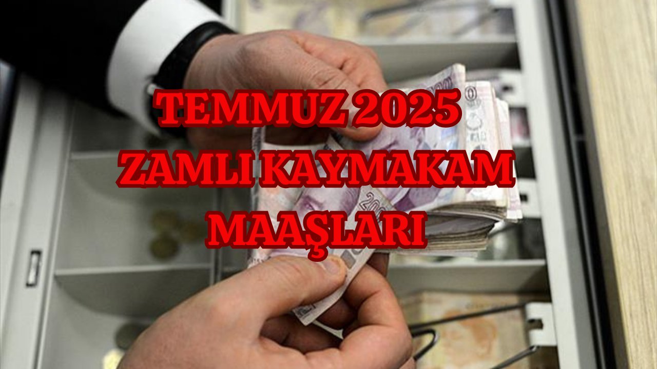 2025 TEMMUZ KAYMAKAM MAAŞLARI | Kaymakam ve emekli kaymakam maaşları ne kadar, kaç TL oldu?