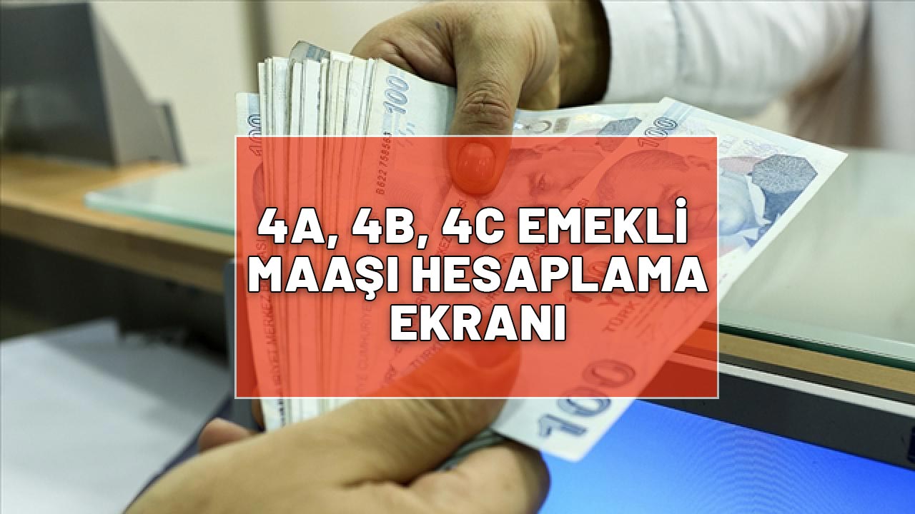 SSK- BAĞ-KUR- EMEKLİ SANDIĞI (4A, 4B, 4C) EMEKLİ MAAŞI HESAPLAMA EKRANI| Yeni zam tablosu ve maaş hesaplama rehberi...