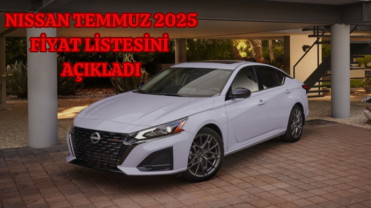 Sıfır Nissan alacaklar bu listeye bakmadan karar vermesin! Nissan Temmuz 2025 fiyat listesi
