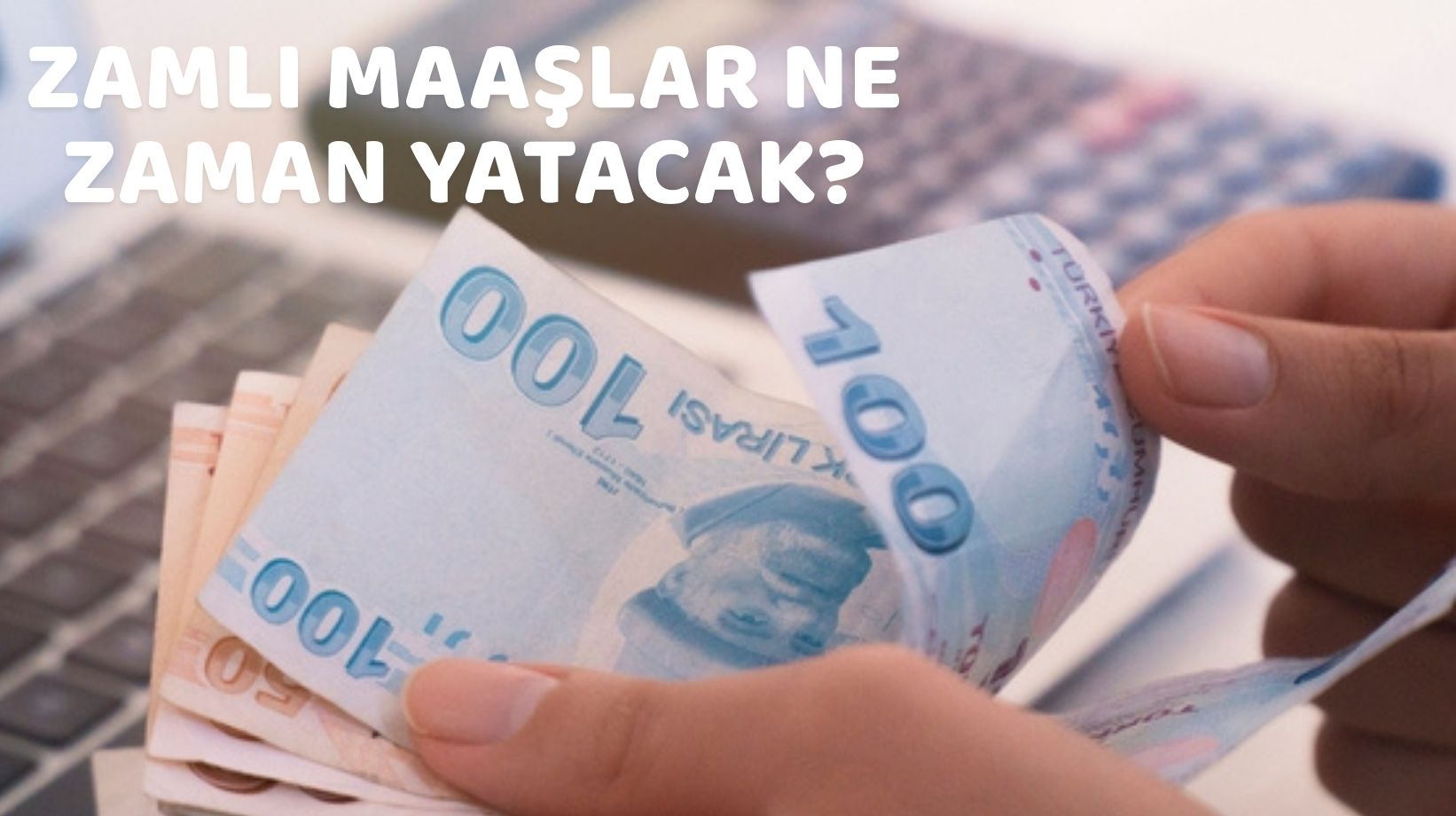 ZAMLI EMEKLİ VE MEMUR MAAŞLARI NE ZAMAN HESAPLARA AKTARILACAK? Zamlı maaş ödeme takvimi belli oldu!
