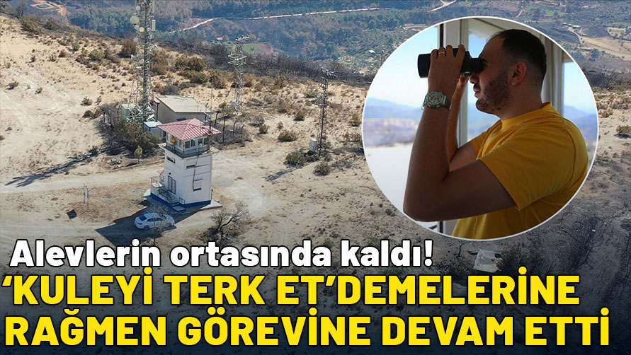 Alevlerin ortasında kaldı! 'Kuleyi terk et' demelerine rağmen görevine devam etti