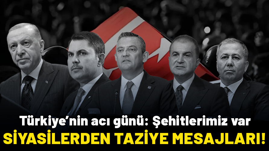 5 askerimiz şehit! Siyasilerden taziye mesajları