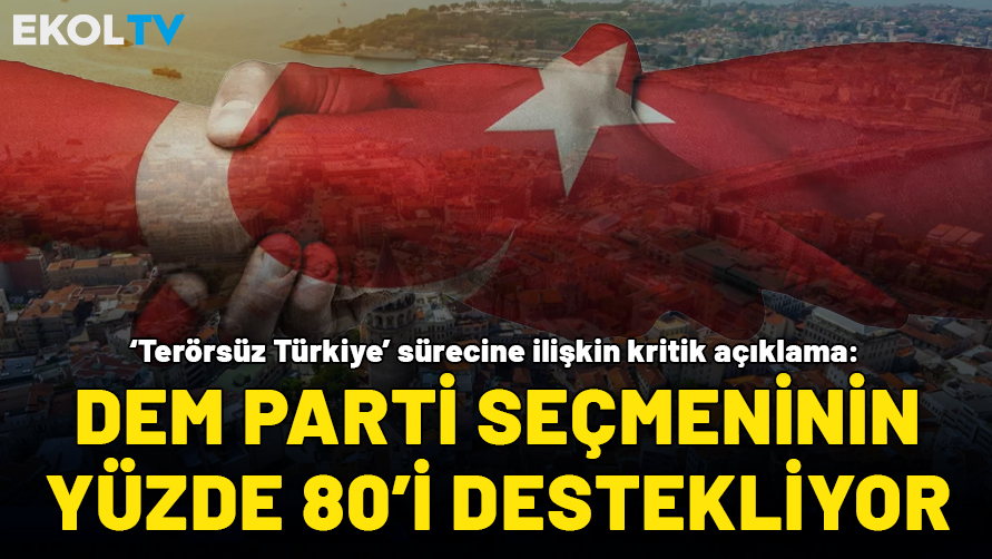 'Terörsüz Türkiye' sürecine ilişkin kritik değerlendirme:  DEM Parti seçmeninin yüzde 80'i...