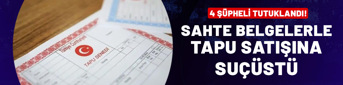 Sahte kimlikle 15 milyonluk evi satmaya kalktılar! Suçüstü yakalandılar