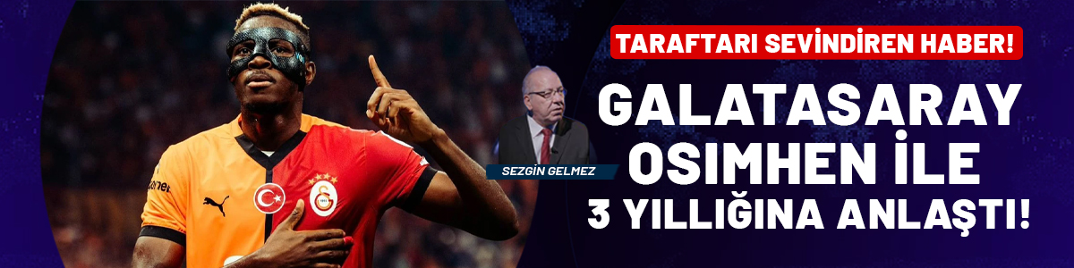 Galatasaray Osimhen ile 3 yıllık anlaşmaya vardı!