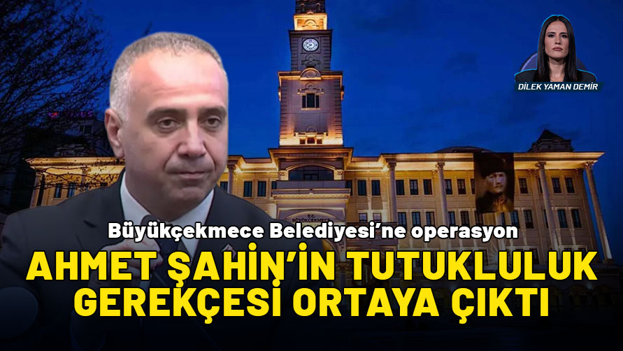 Ahmet Şahin’in tutuklanma gerekçesi ortaya çıktı!