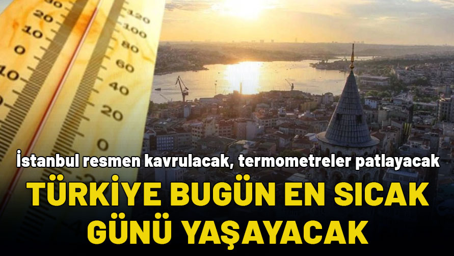 İstanbul sıcaklık rekoru kıracak! Bugün sokağa çıkmayın: Ümraniye, Şişli ve Kadıköy yanacak