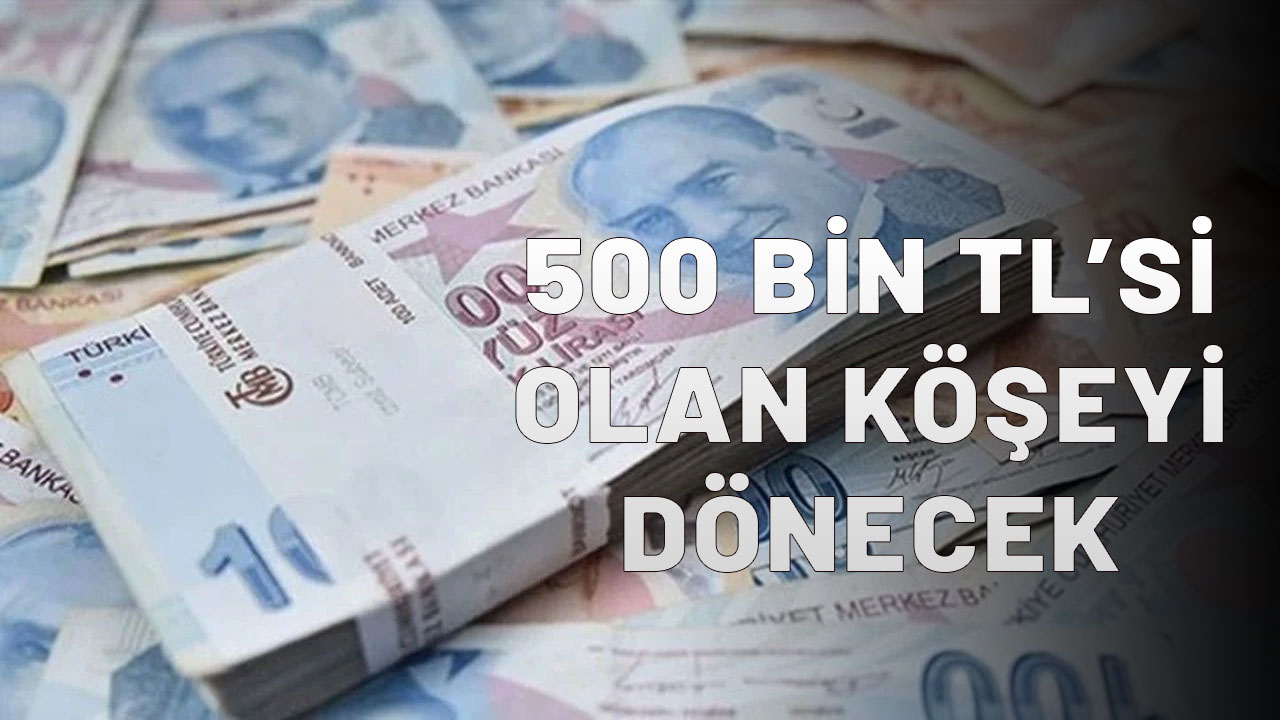 500 BİN TL'Sİ OLAN KÖŞEYİ DÖNECEK: İşte banka banka faiz getirileri