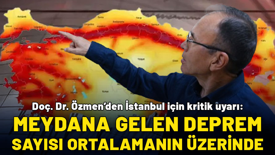 Doç. Dr. Bülent Özmen'den İstanbul için kritik uyarı: Meydana gelen deprem sayısın ortalamanın üzerinde