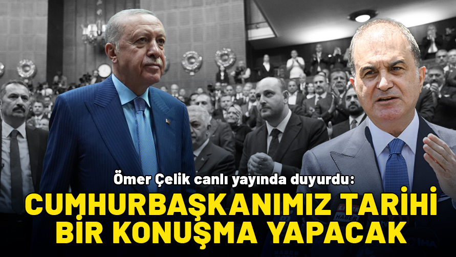 Ömer Çelik canlı yayında duyurdu: Cumhurbaşkanımız tarihi bir konuşma yapacak