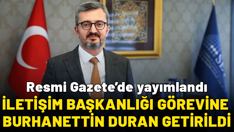 Cumhurbaşkanlığı İletişim Başkanlığı görevine Prof. Dr. Burhanettin Duran getirildi