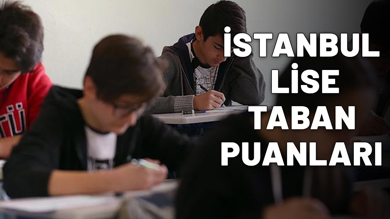LGS 2025 AÇIKLANDI! İSTANBUL LİSE TABAN PUANLARI: Anadolu, Fen, ve Meslek, İmam Hatip Liseleri yüzdelik dilimleri...
