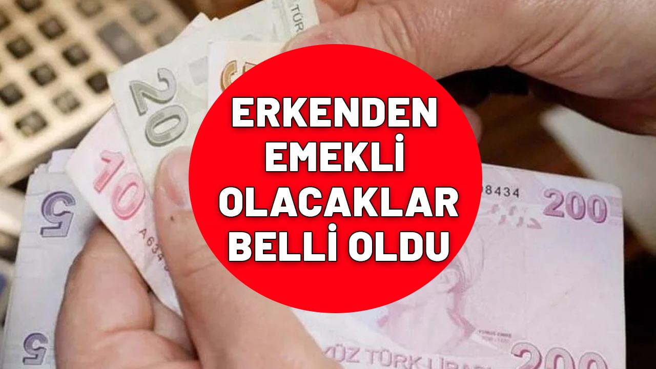 SGK DUYURDU: Bu kişiler erkenden emekli olacak!